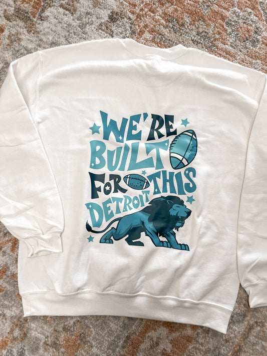 Built For This Lions Sweatshirt